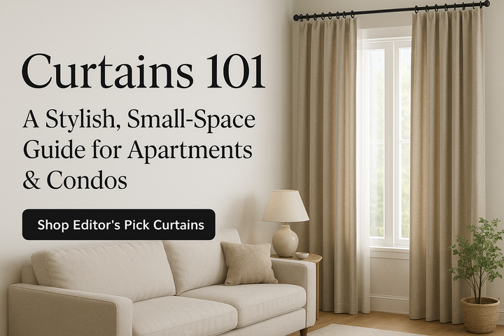 Curtains 101: A Stylish, Small-Space Guide for Apartments & Condos